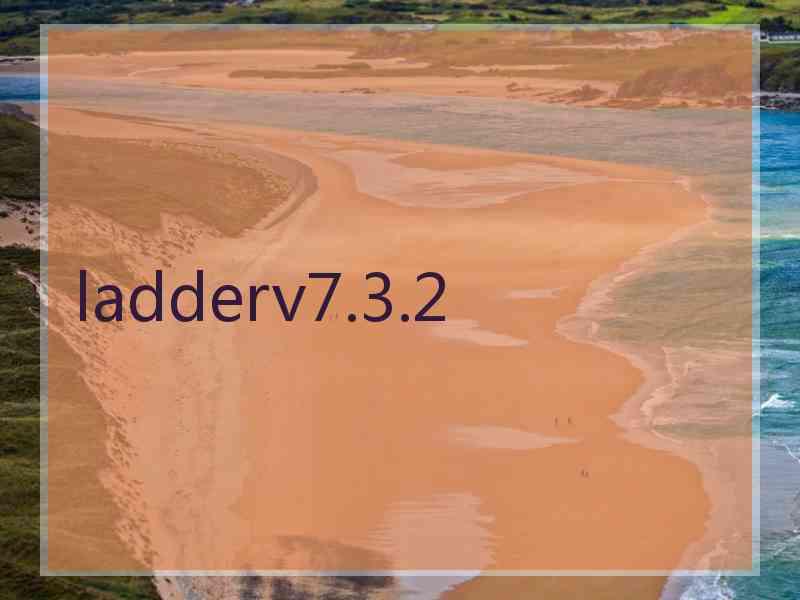 ladderv7.3.2