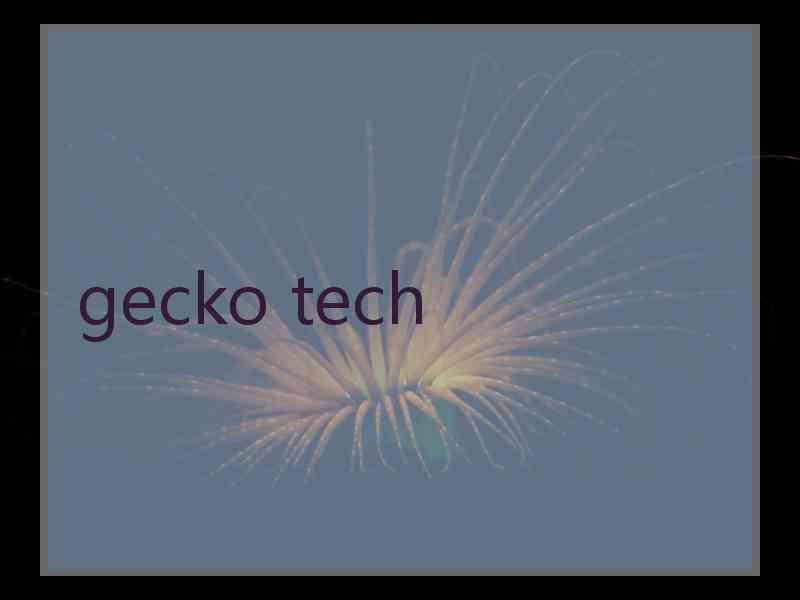 gecko tech