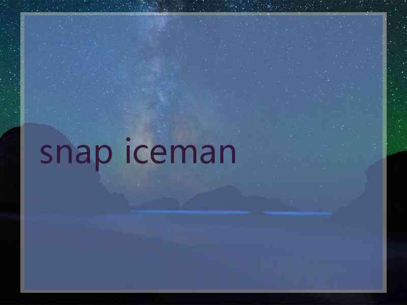 snap iceman