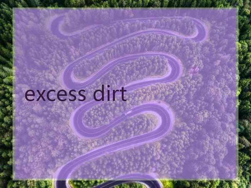 excess dirt