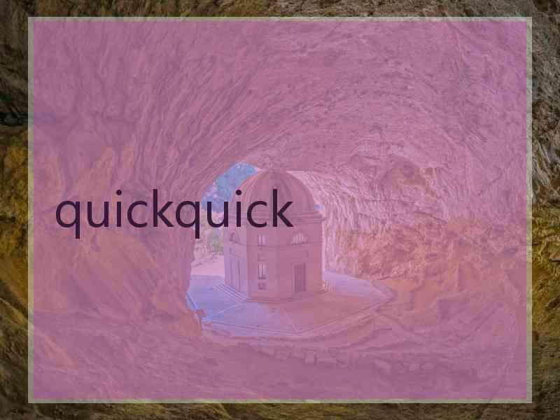 quickquick