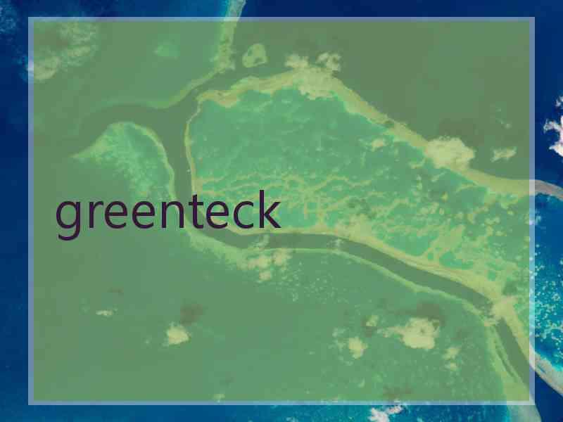 greenteck