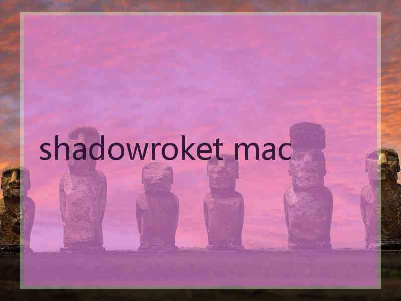 shadowroket mac